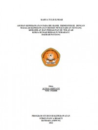 KTI ASUHAN KEPERAWATAN PADA IBU HAMIL TRISEMESTER III DENGAN MASALAH KEPERAWATAN DEFISIT PENGETAHUAN TENTANG KEHAMILAN DAN PERSALINAN DI WILAYAH KERJA RUMAH BERSALIN WIRAHAYU DAERAH PANJANG TAHUN 2022