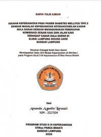 KTI ASUHAN KEPERAWATAN PADA PASIEN DIABETES MELITUS TIPE 2  DENGAN MASALAH KEPERAWATAN KETIDAKSTABILAN KADAR GULA DARAH DENGAN MENGGUNAKAN PENERAPAN KOMBINASI SENAM KAKI DAN JALAN KAKI TERHADAP KADAR GULA DARAH DI KLINIK LAMPUNG WOUND CARE BANDAR LAMPUNG TAHUN 2023