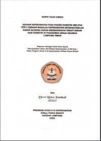 KTI ASUHAN KEPERAWATAN PADA PASIEN DIABETES MELITUS TIPE II DENGAN MASALAH KEPERAWATAN KETIDAKSTABILAN KADAR GLUKOSA DARAH MENGGUNAKAN TERAPI SENAM KAKI DIABETIK DI PUSKESMAS BRAJA SELEBAH LAMPUNG TIMUR 2021