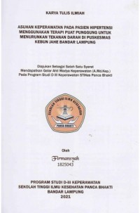 KTI ASUHAN KEPERAWATAN PADA PASIEN HIPERTENSI MENGGUNAKAN TERAPI PIJAT PUNGGUNG UNTUK MENURUNKAN TEKANAN DARAH DI PUSKESMAS KEBUN JAHE BANDAR LAMPUNG 2021