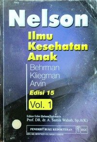 Ilmu Kesehatan Anak Nelson ( Nelson Textbook Of Pediatrics ) Vol 1 Edisi 15