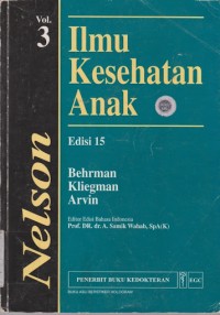 Ilmu Kesehatan Anak Nelson ( Nelson Textbook Of Pediatrics ) Vol 3 Edisi 15