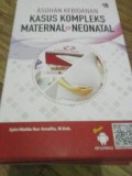 Asuhan Kebidanan Kasus Kompleks Maternal & Neonatal