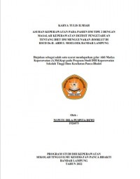 KTI ASUHAN KEPERAWATAN PADA PASIEN DM TIPE 2 DENGAN MASALAH KEPERAWATAN DEFISIT PENGETAHUAN TENTANG DIET DM MENGGUNAKAN BOOKLET DI RSUD. Dr. H. ABDUL MOELOEK BANDAR LAMPUNG TAHUN 2022