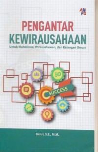 Pengantar Kewirausahaan : Untuk Mahasiswa, Wirausahaan, dan Kalangan Umum
