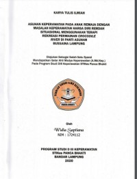 KTI Asuhan Keperawatan Pada Anak Remaja Dengan Masalah Keperawatan Harga Diri Rendah Situasional Menggunakan Terapi Rekreasi Permainan Crocodile River Di Panti Asuhan Bussaina Lampung 2020