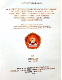 KTI ASUHAN KEPERAWATAN PADA PASIEN GAGAL GINJAL KRONIK YANG MENJALANI HEMODIALISA DENGAN MASALAH KEPERAWATAN KELETIHAN (FATIGUE) MENGGUNAKAN TEKNIK SLOW DEEP BREATHING DI KLINIK HEMODIALISA TIRTAYASA MEDIKA CENTER KOTA BANDAR LAMPUNG 2021